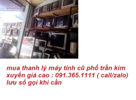 thu mua máy tính cũ phố trần kim xuyến giá cao