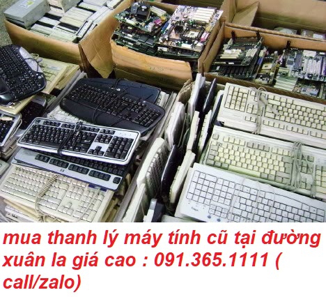 thu mua máy tính cũ tại đường xuân la giá cao
