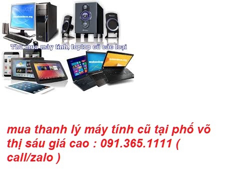 thu mua máy tính cũ tại phố võ thị sáu giá cao