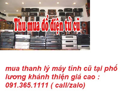 thu mua máy tính cũ tại phố lương khánh thiện giá cao