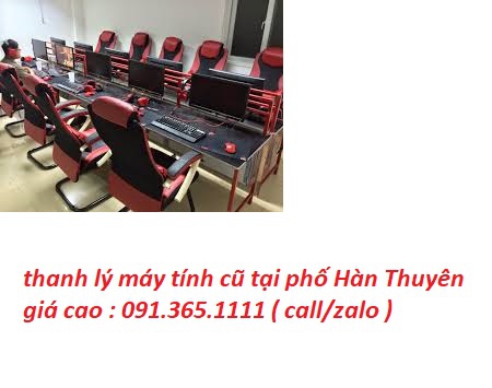 thanh lý máy tính cũ tại phố Hàn Thuyên giá cao