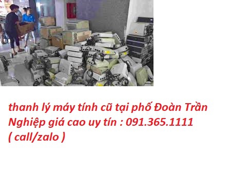 thanh lý máy tính cũ tại phố Đoàn Trần Nghiệp