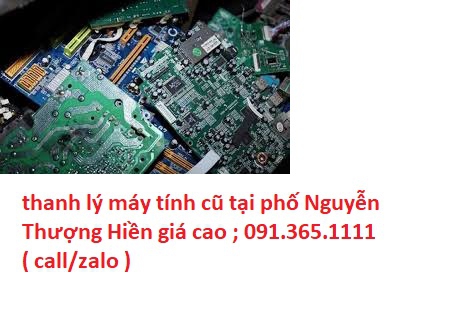 thu mua máy tính cũ tại phố Nguyễn Thượng Hiền giá cao