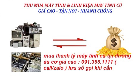 thu mua máy tính cũ tại đường âu cơ giá cao