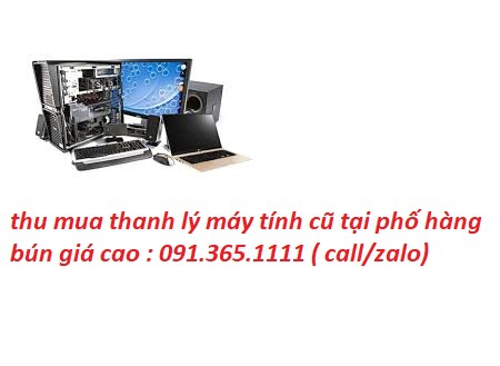 thu mua máy tính cũ tại phố hàng bún giá cao