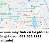 Thu mua máy tính cũ tại phố hàng nón giá cao nhất 0913651111 