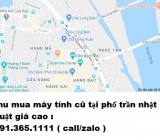 Thu mua máy tính cũ tại phố trần nhật duật giá cao nhất 0913651111