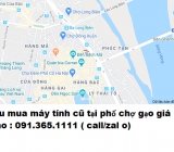 Thu mua máy tính cũ tại phố chợ gạo giá cao nhất 0913651111