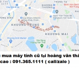 Thu mua máy tính cũ tại hoàng văn thái giá cao nhất 0913651111 