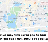 Thu mua máy tính cũ tại phố tô hiến thành giá cao nhất 0913651111