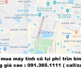 Thu mua máy tính cũ tại phố trần bình trọng giá cao nhất 0913651111