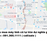 Thu mua máy tính cũ tại trần đại nghĩa giá cao nhất 0913651111