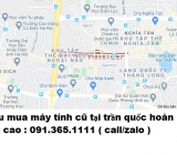 Thu mua máy tính cũ tại trần quốc hoàn giá cao nhất 0913651111 ,