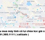 Thu mua máy tính cũ tại chùa bộc giá cao nhất 0913651111 