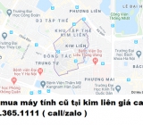 Thu mua máy tính cũ tại kim liên giá cao nhất 0913651111