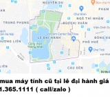 Thu mua máy tính cũ tại phố lê đại hành giá cao nhất 0913651111