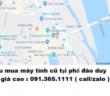 Thu mua máy tính cũ tại phố đào duy từ giá cao nhất 0913651111