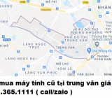 Thu mua máy tính cũ tại trung văn giá cao nhất 0913651111