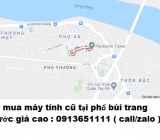 Thu mua máy tính cũ tại phố bùi trang chước giá cao nhất 0913651111 