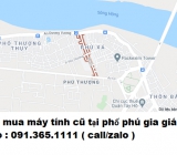 Thu mua máy tính cũ tại phố phú gia giá cao nhất 0913651111