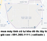 Thu mua máy tính cũ tại Khu đô thị Tây Hồ Tây giá cao nhất 0913651111