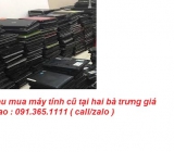 Thu mua máy tính cũ tại Hai Bà Trưng giá cao nhất 0913651111