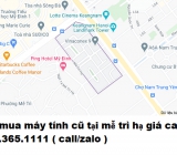 Thu mua máy tính cũ tại Mễ Trì Hạ giá cao nhất 0913651111