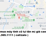 Thu mua máy tính cũ tại Tân Mỹ giá cao nhất 0913651111