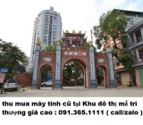 Thu mua máy tính cũ tại Khu đô thị Mễ Trì Thượng giá cao nhất 0913651111 