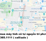 Thu mua máy tính cũ tại nguyễn tri phương giá cao nhất 0913651111