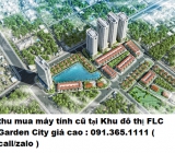 Thu mua máy tính cũ tại Khu đô thị FLC Garden City giá cao nhất 0913651111