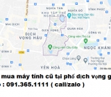 Thu mua máy tính cũ tại phố dịch vọng giá cao nhất 0913651111 