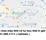 Thu mua máy tính cũ tại Mạc Thái Tổ giá cao nhất 0913651111