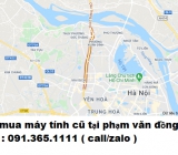 Thu mua máy tính cũ tại Phạm Văn Đồng giá cao nhất 0913651111