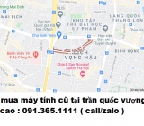 Thu mua máy tính cũ tại phố Trần Quốc Vượng giá cao nhất 0913651111