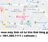 Thu mua máy tính cũ tại phố Trần Thái Tông giá cao nhất 0913651111