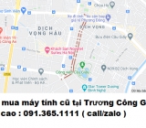 Thu mua máy tính cũ tại phố Trương Công Giai giá cao nhất 0913651111 