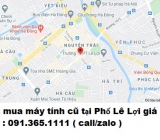 Thu mua máy tính cũ tại Phố Lê Lợi 0913651111