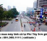 Thu mua máy tính cũ tại Phố Tây Sơn 0913651111