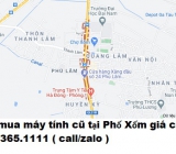 Thu mua máy tính cũ tại Phố Xốm 0913651111