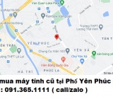 Thu mua máy tính cũ tại Phố Yên Phúc 0913651111