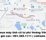 Thu mua máy tính cũ tại phố Hoàng Văn Thái 0913651111