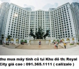 Thu mua máy tính cũ tại Khu đô thị Royal City 0913651111