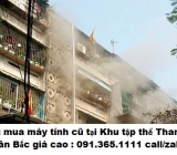 Thu mua máy tính cũ tại Khu tập thể Thanh Xuân Bắc 0913651111