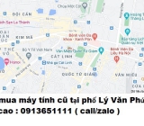 Thu mua máy tính cũ tại phố Lý Văn Phức 0913651111