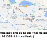 Thu mua máy tính cũ tại phố Thái Hà 0913651111