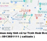 Thu mua máy tính cũ tại Trịnh Hoài Đức 0913651111