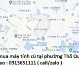 Thu mua máy tính cũ tại phường Thổ Quan 0913651111