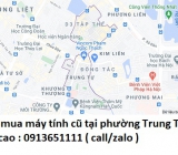 Thu mua máy tính cũ tại phường Trung Tự 0913651111