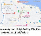 Thu mua máy tính cũ tại đường Văn Cao 0913651111